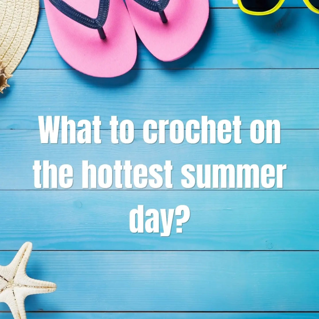 5 Easy Summer Crochet Patterns You Can Download Today